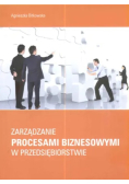Zarządzanie procesami biznesowymi w przedsiębiorstwie