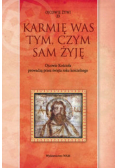 Karmię Was tym czym sam żyję