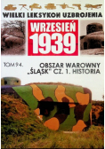 Wielki Leksykon Uzbrojenia Wrzesień 1939 Tom 94 Obszar warowny Śląsk Część 1 Historia
