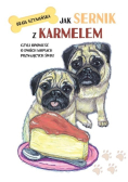 Jak Sernik z Karmelem, czyli opowieść o dwóch mopsach poznających świat