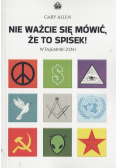 Nie ważcie się mówić, że to spisek