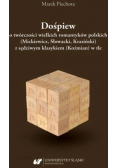 Dośpiew o twórczości wielkich romantyków polskich (Mickiewicz Słowacki Krasiński) z sędziwym klasykiem (Koźmian) w tle