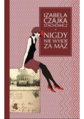 Nigdy nie wyjdę za mąż