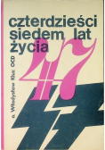 Czterdzieści siedem lat życia