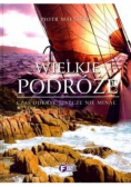 Wielkie podróże Czas odkryć jeszcze nie minął