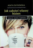 Jak założyć własny biznes