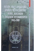Metody pracy operacyjnej aparatu bezpieczeństwa wobec kościołów i związków wyznaniowych 1945 - 1989