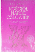 Kościół naród człowiek czyli opowieść optymistyczna o Polakach w XX wieku