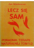 Lecz się sam Poradnik terapii naturalnej Tom 1 i 2