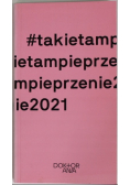 #takietampieprzenie2021