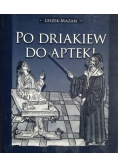 Od driakiew do apteki