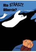 Kto straszy Albercie?