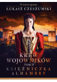 Krew wojowników Tom 4 Księżniczka Alhambry