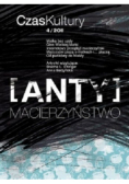Czas kultury nr 4  Anty macierzyństwo