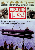 Wielki leksykon uzbrojenia Wrzesień 1939 Tom 63 Żywe torpedy legion samobójców