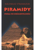 Piramidy. Droga do nieśmiertelności