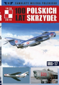 100 lat Polskich Skrzydeł Tom 30 MIG-17