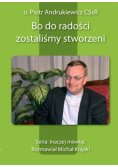 Bo do radości zostaliśmy stworzeni