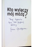 Kto wyłączy mój mózg