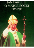Jan Paweł II o Matce Bożej 1978 - 1998