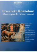 Przeciwko kościołowi fałszerze prawdy - lewica - masoni
