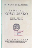 Tadeusz Kościuszko życie i czyny naczelnika narodu 1919 r.