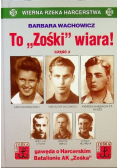 To Zośki wiara