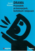 Drama. Przewodnik po koncepcjach, technikach ...