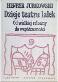 Dzieje teatru lalek. Od wielkiej reformy do współczesności