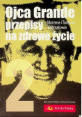 Ojca Grande przepisy na  zdrowe życie Część II