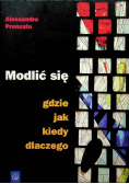 Modlić się  gdzie jak kiedy dlaczego