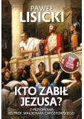 Kto zabił Jezusa