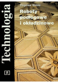 Technologia Roboty podłogowe i okładzinowe