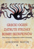 Grecki ogień zatrute strzały bomby skorpionów