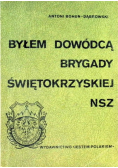 Byłem dowódcą Brygady Świętokrzyskiej