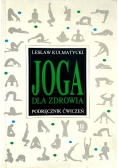 Joga dla zdrowia Podręcznik ćwiczeń