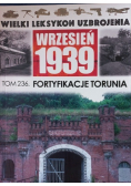 Wielki Leksykon Uzbrojenia Wrzesień 1939 Tom 236  Fortyfikacje Torunia