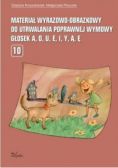 Materiał wyrazowo-obrazkowy do utrwalania poprawnej wymowy głosek a, o, u, e, i, y, ą, ę.