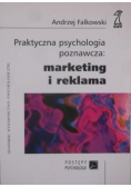 Praktyczna psychologia poznawcza: marketing i reklama