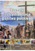 Początki i chrystianizacja państwa polskiego