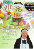 Wielkanoc z siostrą Anastazją