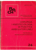 Chirurgia i anestezjologia w praktyce ambulatoryjnej