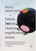 Fatum Polityka i katastrofy współczesnego świata