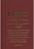 Prawo w XXI wieku Księga pamiątkowa 50-lecia Instytutu Nauk Prawnych Polskiej Akademii Nauk