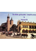 Kraków galicyjski i współczesny w fotografii