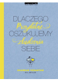 Dlaczego oszukujemy siebie. Przydatne złudzenia