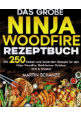 Das grosse Ninja Woodfire Rezeptbuch