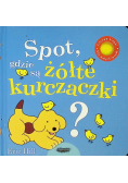 Spot, gdzie są żółte kurczaczki