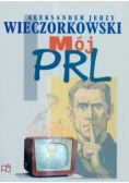 Mój PRL Aleksander Jerzy Wieczorkowski