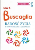 Radość życia O sztuce miłości i akceptacji